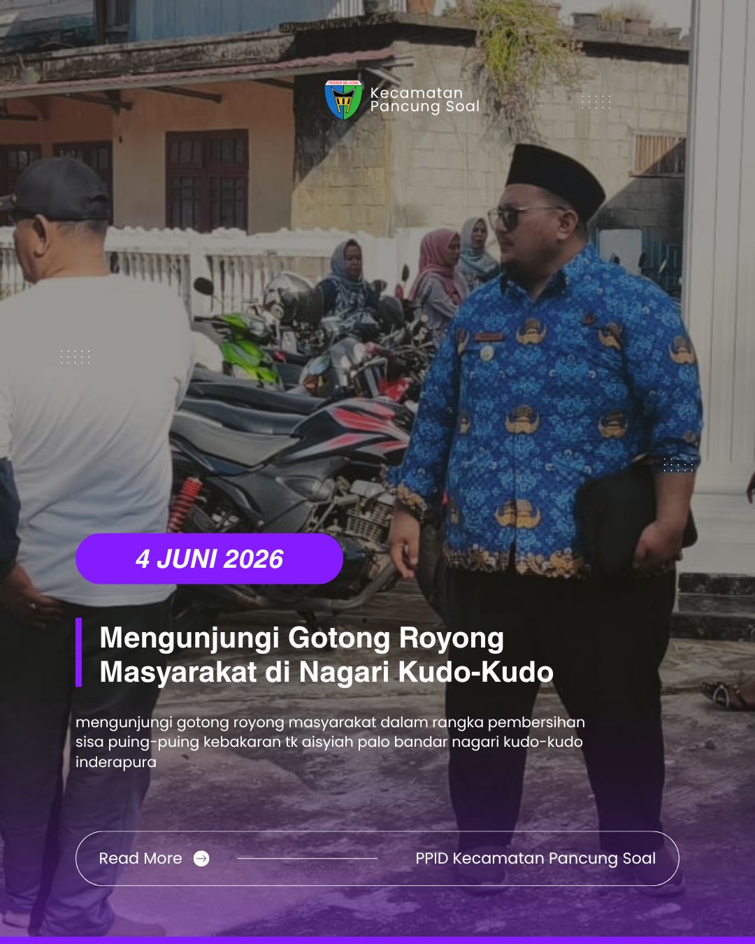 CAMAT PANCUNG SOAL TINJAU GOTONG ROYONG PEMBERSIHAN PUING SISA KEBAKARAN TK AISYIYAH PALO BANDAR